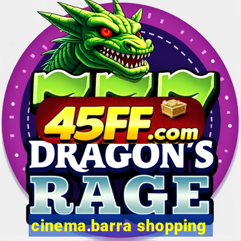 cinema.barra shopping